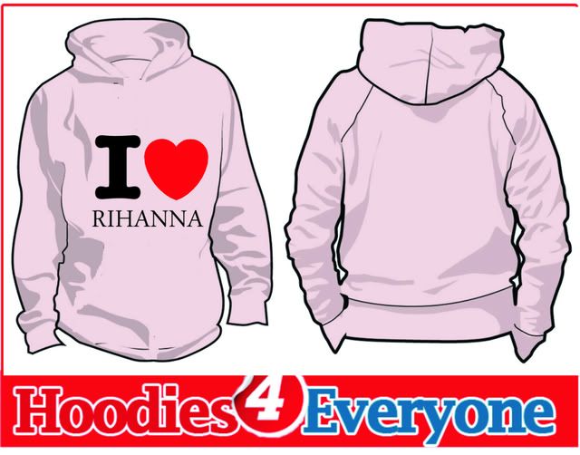 I+love+rihanna+hoodie